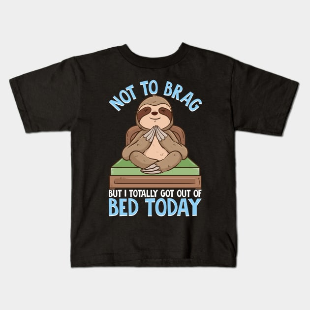 Not To Brag But I Totally Got Out of Bed Today Pun Kids T-Shirt by theperfectpresents